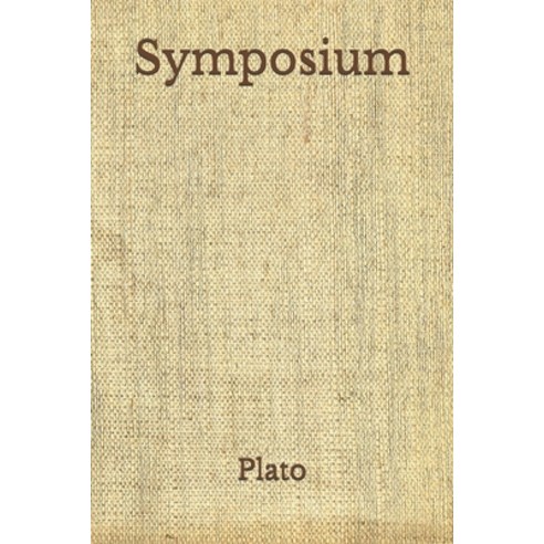Symposium: (Aberdeen Classics Collection) Paperback, Independently Published