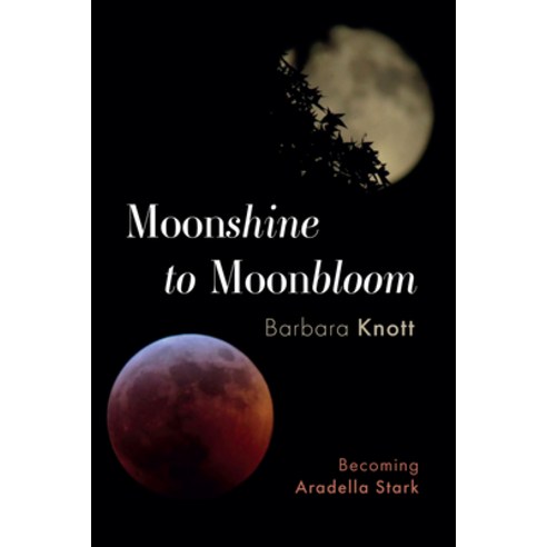 (영문도서) Moonshine to Moonbloom: Becoming Aradella Stark Paperback, Resource Publications (CA), English, 9798385208128