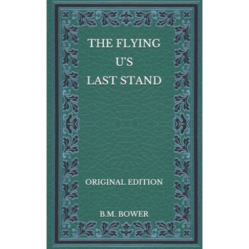 The Flying U''s Last Stand - Original Edition Paperback, Independently Published, English, 9798568905639