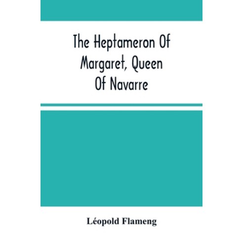 The Heptameron Of Margaret Queen Of Navarre Paperback, Alpha Edition, English, 9789354500459