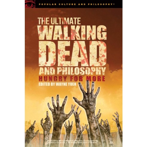 (영문도서) The Ultimate Walking Dead and Philosophy: Hungry for More Paperback, Open Court, English, 9780812699050