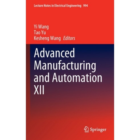 (영문도서) Advanced Manufacturing and Automation XII Hardcover, Springer, English, 9789811993374