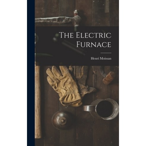 (영문도서) The Electric Furnace Hardcover, Legare Street Press, English, 9781017602371