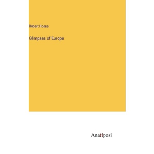 (영문도서) Glimpses of Europe Hardcover, Anatiposi Verlag, English, 9783382310714