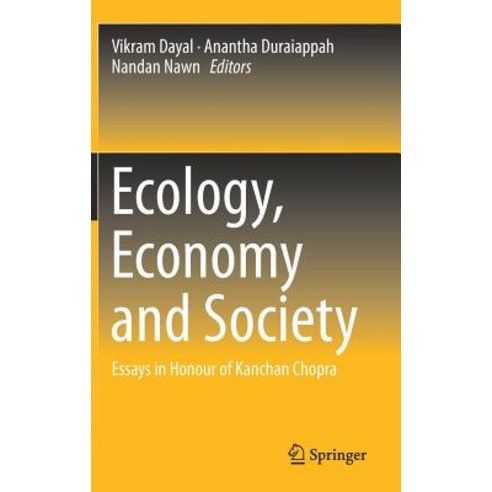 (영문도서) Ecology Economy and Society: Essays in Honour of Kanchan Chopra Hardcover, Springer, English, 9789811056741
