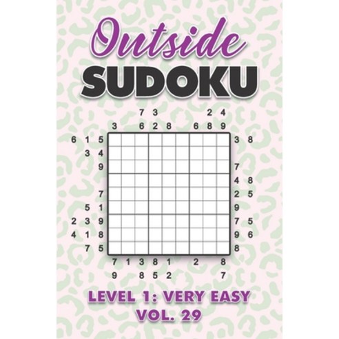 Outside Sudoku Level 1: Very Easy Vol. 29: Play Outside Sudoku 9x9 Nine Grid With Solutions Easy Lev... Paperback, Independently Published, English, 9798702441085
