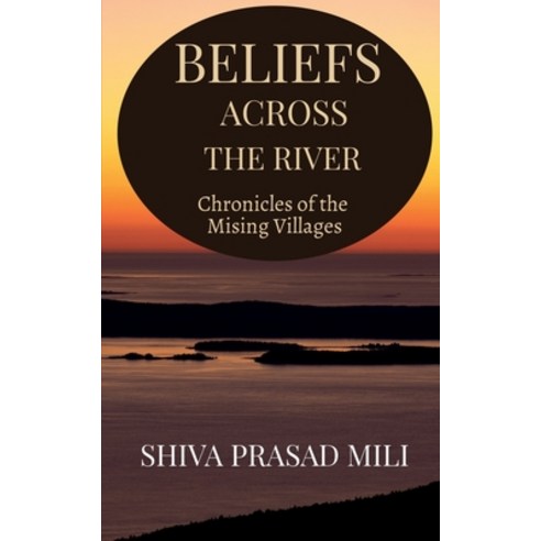 (영문도서) Beliefs Across the River: Chronicles of the Mising Villages Paperback, Notion Press, English, 9798891331204