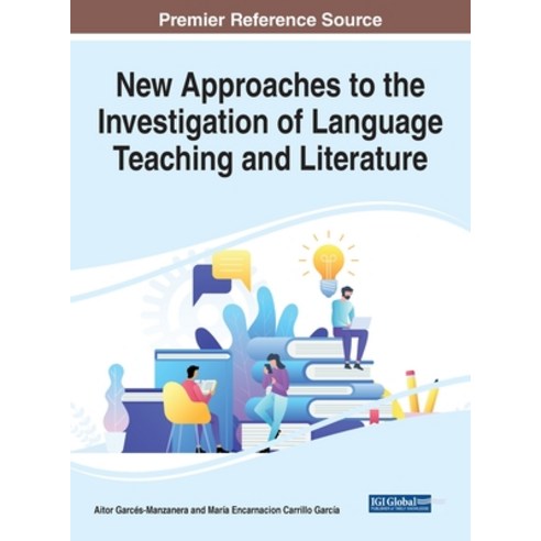 (영문도서) New Approaches to the Investigation of Language Teaching and Literature Hardcover, IGI Global, English, 9781668460207