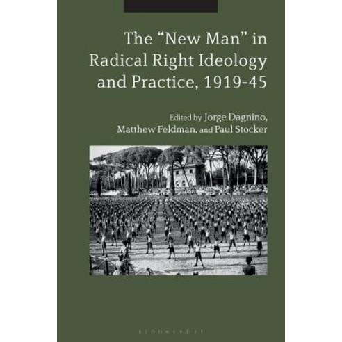 The New Man in Radical Right Ideology and Practice 1919-45 Paperback, Bloomsbury Publishing PLC
