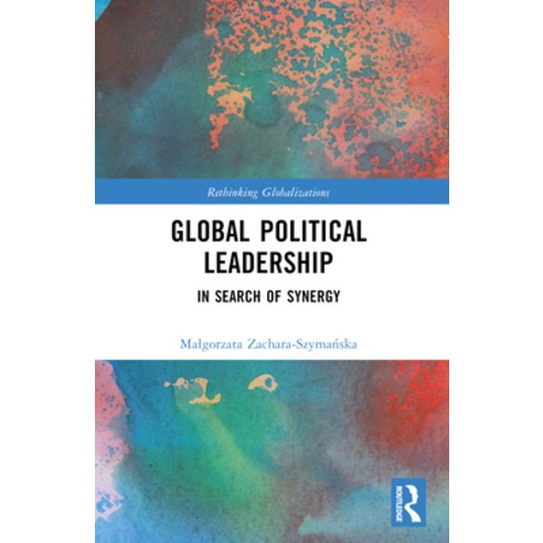 (영문도서) Global Political Leadership: In Search of Synergy Paperback, Routledge, English, 9780367763954