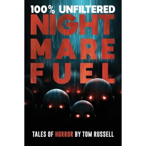 (영문도서) 100% Unfiltered Nightmare Fuel Paperback, Independently Published, English, 9798484494439