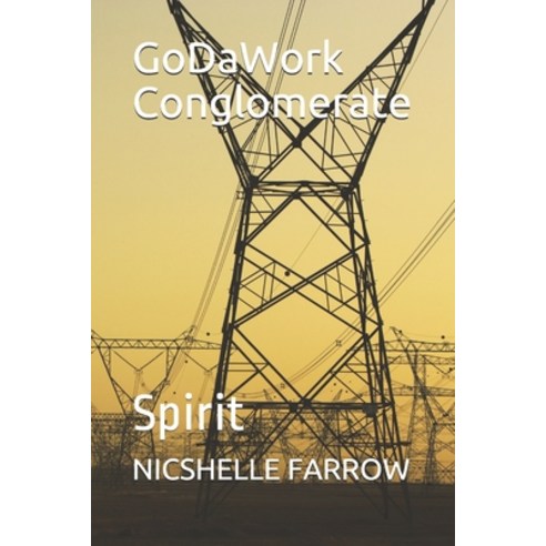 GoDaWork Conglomerate: Spirit Paperback, Independently Published, English, 9798570640795
