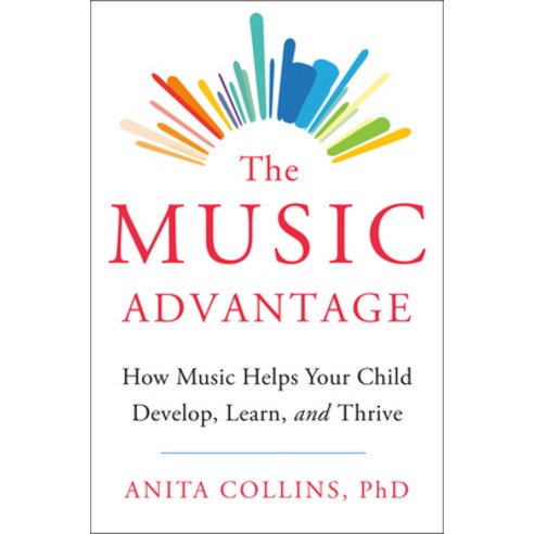The Music Advantage: How Music Helps Your Child Develop Learn and Thrive Hardcover, Tarcherperigee, English, 9780593332122