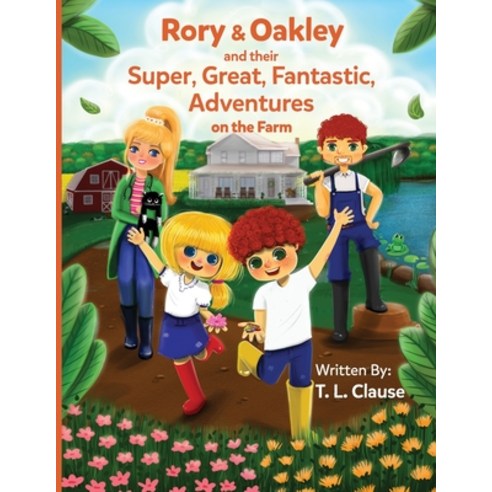 (영문도서) Rory & Oakley and their Super Great Fantastic Adventures on the Farm Paperback, Independently Published, English, 9798612447924