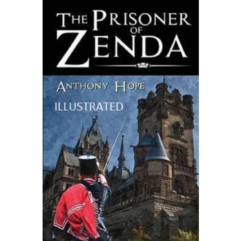 The Prisoner of Zenda Illustrated Paperback, Independently Published, English, 9798563315709