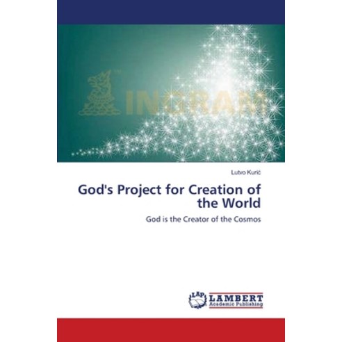 (영문도서) God''s Project for Creation of the World Paperback, LAP Lambert Academic Publis..., English, 9783659120718