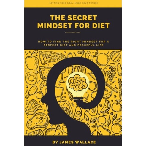 (영문도서) The Secret Mindset for Diet Paperback, James Wallace, English, 9781804778036