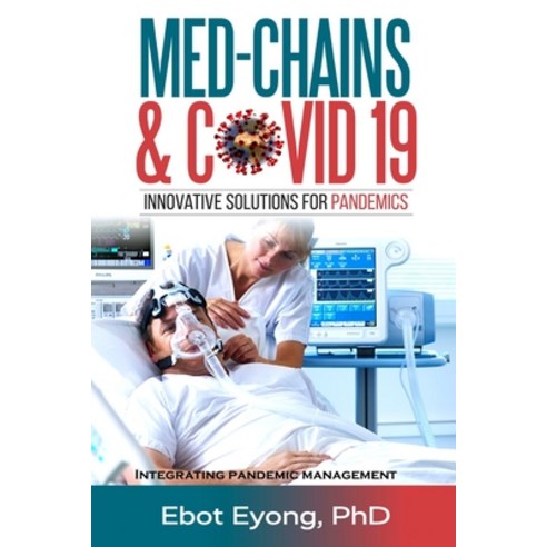 Med - Chains & Covid-19: Innovative Solutions for Pandemics Paperback, 978-1-63732-387-8, English, 9781637323878