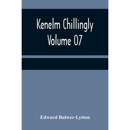 (영문도서) Kenelm Chillingly - Volume 07 Paperback, Alpha Edition, English, 9789356370388