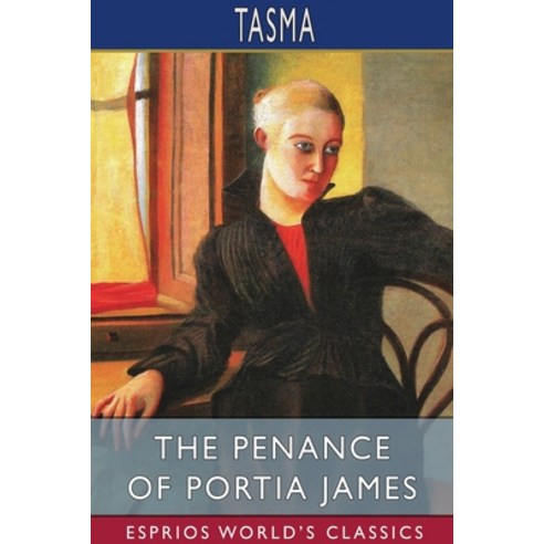 The Penance of Portia James (Esprios Classics) Paperback, Blurb, English, 9781034866695