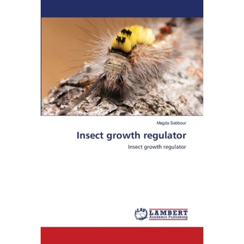 Insect growth regulator Paperback, LAP Lambert Academic Publis..., English, 9786203581195