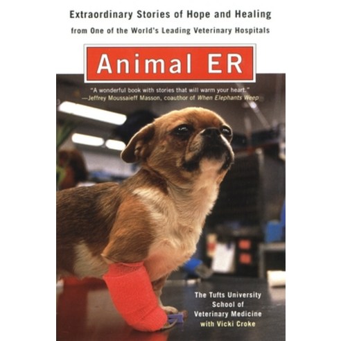 (영문도서) Animal E.R.: The Tufts University School of Veterinary Medicine Extraordinary Stories of Hope... Paperback, Penguin Adult Hc/Tr, English, 9780452281011