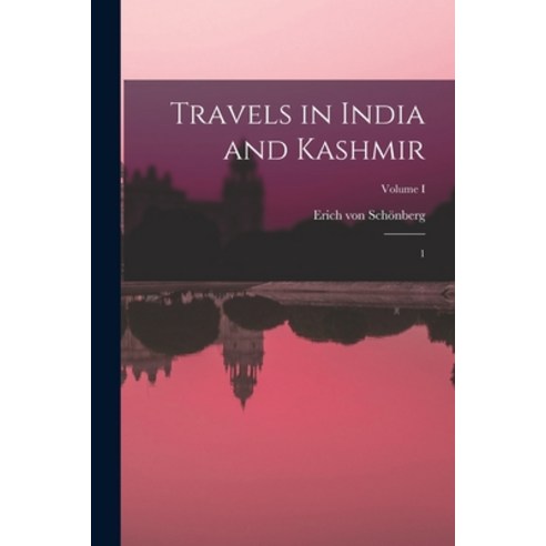 (영문도서) Travels in India and Kashmir: 1; Volume I Paperback, Legare Street Press, English, 9781019275801