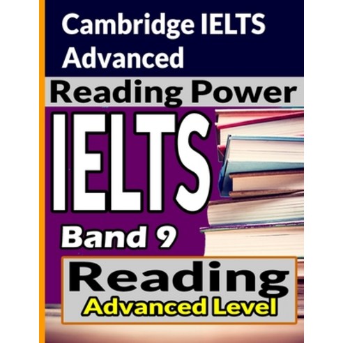 IELTS Advanced Reading: Advanced Level Reading Passage Paperback, Independently Published