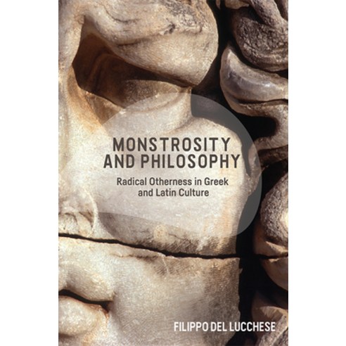 Monstrosity and Philosophy: Radical Otherness in Greek and Latin Culture Paperback, Edinburgh University Press, English, 9781474456210