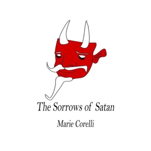 The Sorrows of Satan Illustrated Paperback, Independently Published, English, 9798712417704