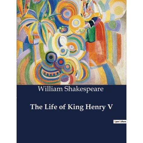 (영문도서) The Life of King Henry V Paperback, Culturea, English, 9791041996117