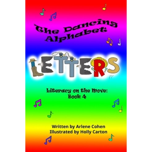 (영문도서) The Dancing Alphabet Letters: Literacy on the Move: Book 4 Paperback, Arlene N. Cohen, English, 9798985004304