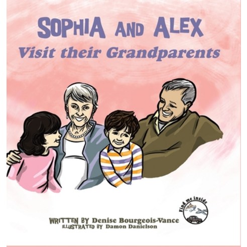 Sophia and Alex Visit their Grandparents Hardcover, Advance Books LLC