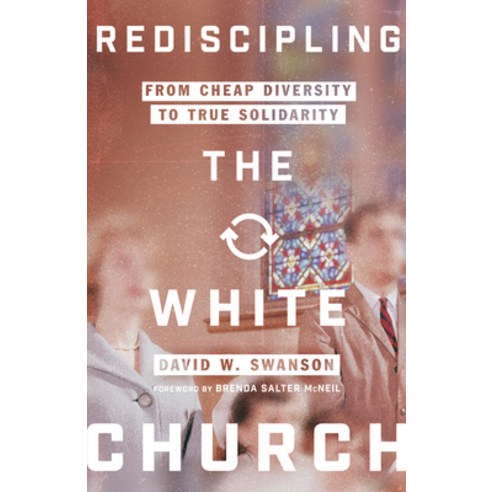 Rediscipling the White Church: From Cheap Diversity to True Solidarity Paperback, IVP, English, 9780830845972