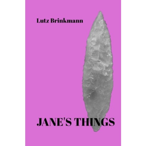 Jane''s Things Paperback, Createspace Independent Publishing Platform