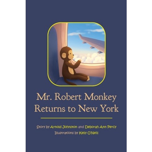 Mr. Robert Monkey Returns to New York Hardcover, Belle Isle Books, English, 9781953021083