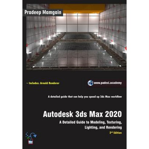 Autodesk 3ds Max 2020: A Detailed Guide to Modeling Texturing Lighting and Rendering 2nd Edition Paperback, Independently Published