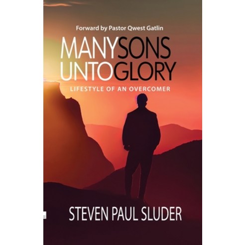 (영문도서) Many Sons Unto Glory: Lifestyle of an Overcomer Paperback, Bush Publishing & Associates, English, 9781944566418