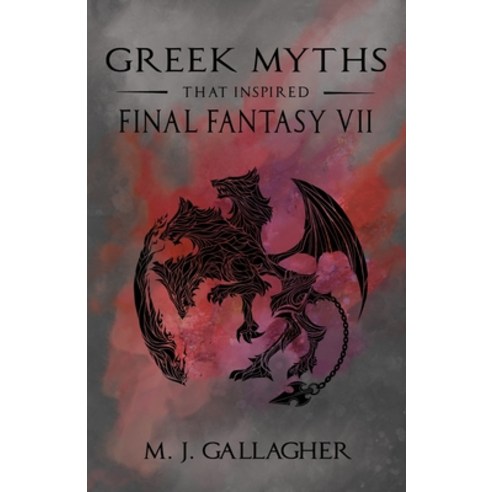 (영문도서) Greek Myths That Inspired Final Fantasy VII Paperback, M. J. Gallagher, English, 9781838009670