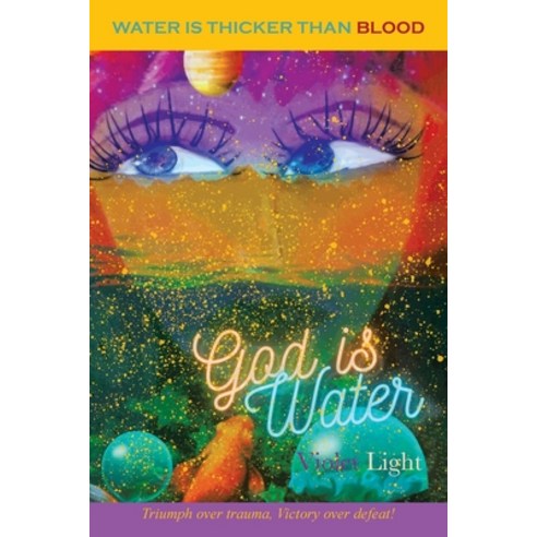 (영문도서) God Is Water: Water is Thicker than Blood Paperback, Balboa Press, English, 9798765248270