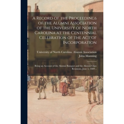 (영문도서) A Record of the Proceedings of the Alumni Association of the University of North Carolina at ... Paperback, Legare Street Press, English, 9781015371910