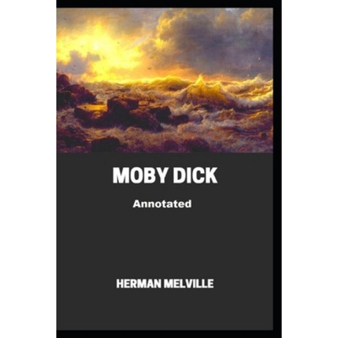 Moby Dick Annotated Paperback, Independently Published, English, 9798709316140