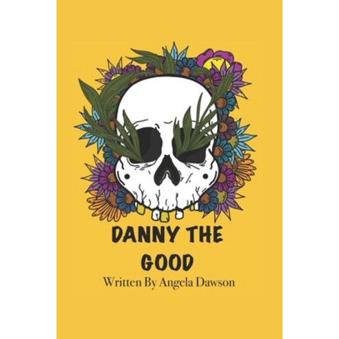 (영문도서) Danny The Good Paperback, Independently Published, English, 9798867546212