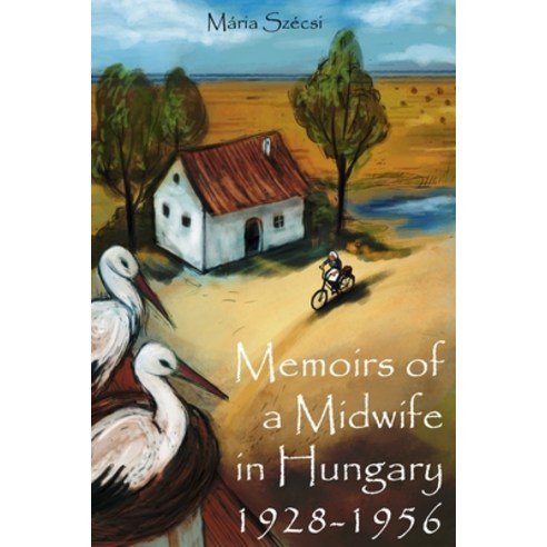 (영문도서) Memoirs of a Midwife in Hungary: 1928 - 1956 Paperback, Solutions Lanisys Inc., English, 9781778282812
