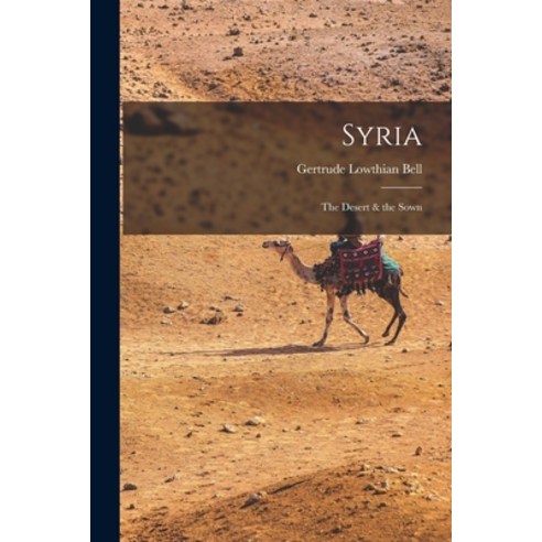 (영문도서) Syria: The Desert & the Sown Paperback, Legare Street Press, English, 9781016118200