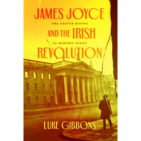(영문도서) James Joyce and the Irish Revolution: The Easter Rising as Modern Event Paperback, University of Chicago Press, English, 9780226824475