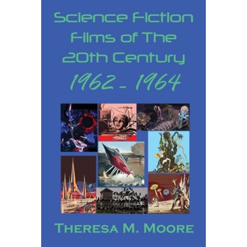 Science Fiction Films of The 20th Century: 1962 - 1964 Paperback, Antellus