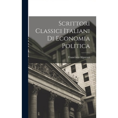 (영문도서) Scrittori Classici Italiani di Economia Politica Hardcover, Legare Street Press, English, 9781016653244