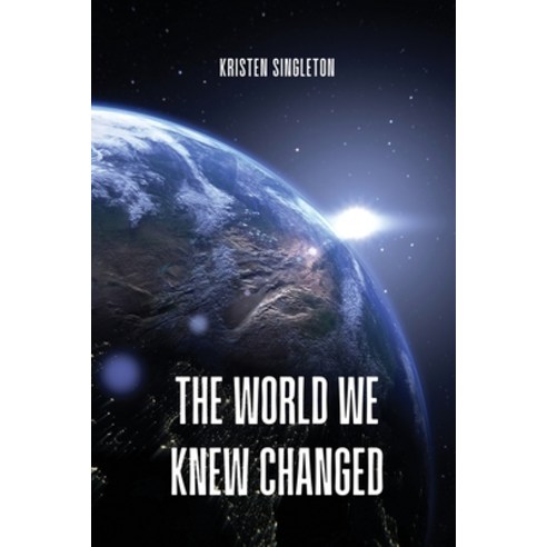 (영문도서) The world we knew changed Paperback, Kristen Singleton, English, 9781918142266
