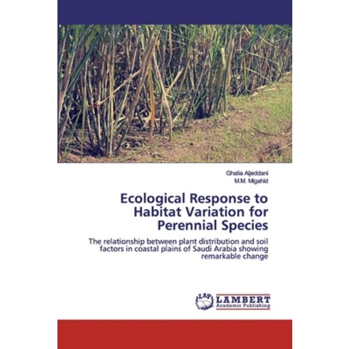 Ecological Response to Habitat Variation for Perennial Species Paperback, LAP Lambert Academic Publishing